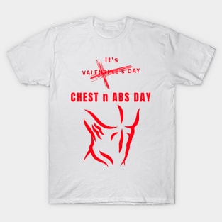 It's Valentine's Day Chest n Abs Day Primary White T-Shirt